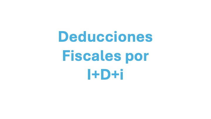 Deducciones fiscales por I+D+i
