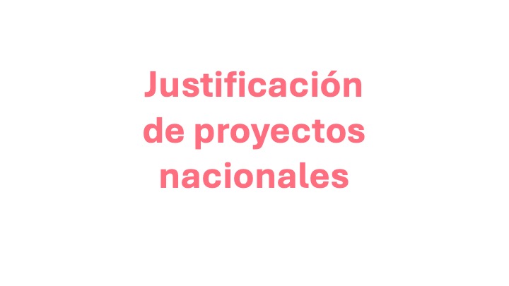 Justificación de proyectos nacionales de I+D+i